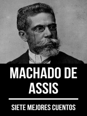cover image of 7 mejores cuentos de Machado de Assis